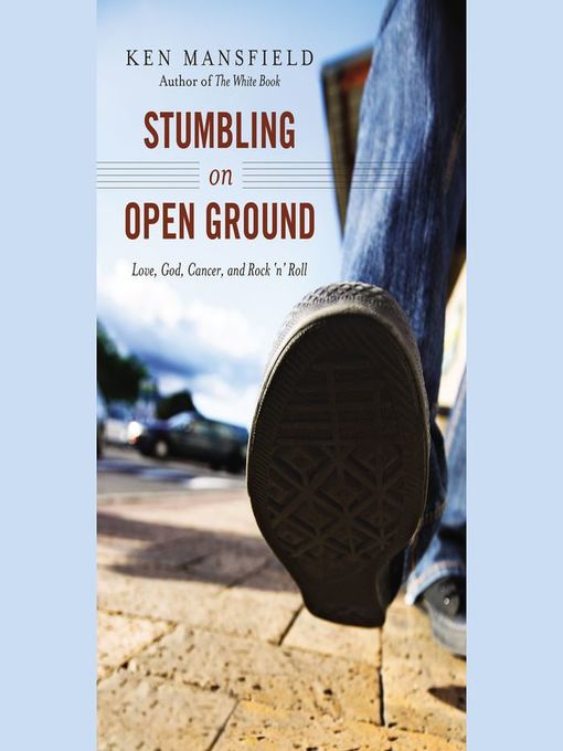 Title details for Stumbling on Open Ground by Ken Mansfield - Wait list